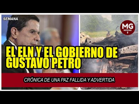 EL ELN Y EL GOBIERNO DE GUSTAVO PETRO  CRÓNICA DE UNA PAZ FALLIDA Y ADVERTIDA