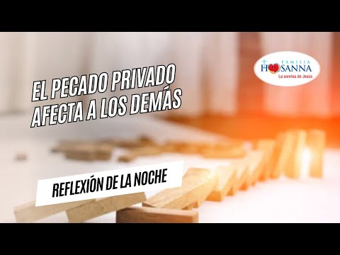 El pecado privado afecta a los demás #ReflexiónDeNoche Sábado 3 Agosto 24 #PadreJohn #FamiliaHosanna