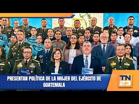 Presentan Política de la Mujer del Ejército de Guatemala