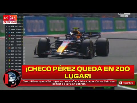 Checo Pérez queda 2do lugar en una mañana liderada por Carlos Sainz en los test de la F1 en Bahréin