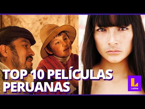 LATINA EN VIVO | Nuestro top 10 de las mejores películas peruanas