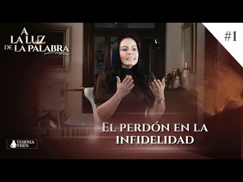Pastora Yesenia Then - EL PERDÓN EN LA INFIDELIDAD (A la Luz de la Palabra) #1