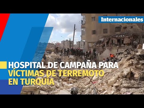 España abre hospital de campaña para atender a víctimas de terremoto en Turquía