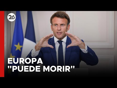 Emmanuel Macron advierte que Europa puede morir | #26Global