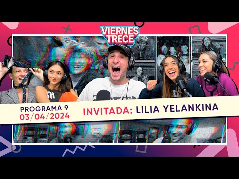 #ViernesTrece - PROGRAMA 03/04/24 - SEGUNDA TEMPORADA | INVITADA: LILIA YELANKINA