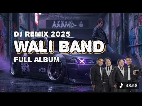 DJ REMIX WALI BAND FULL ALBUM 2025 | NO ADS | AUTOBASS MIDEL NEROTONTOK BASS PEMECAH KACA
