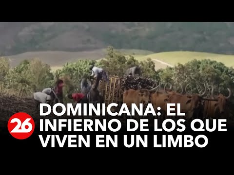 República Dominicana: el infierno de los que viven en un limbo | #26Global