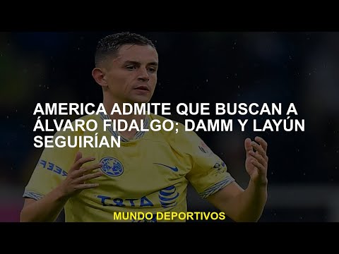 Estados Unidos admite que están buscando a Álvaro Fidalgo; Damm y Layún continuarían