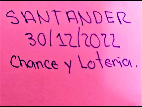 ? cómo ganar hoy con la lotería de Santander el chance resultados último sorteo 30/12/2022 suerte?
