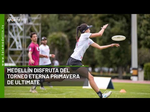 Medellín disfruta del Torneo Eterna Primavera de Ultimate - Telemedellín
