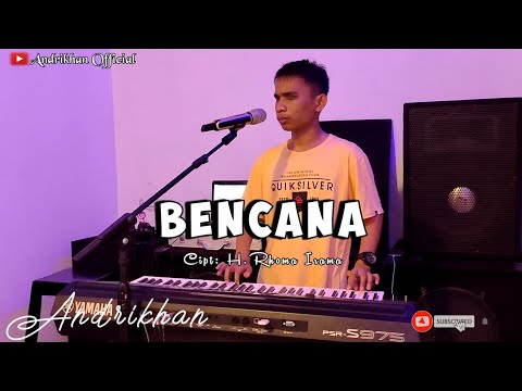 BENCANA (H.RHOMA IRAMA) VERSI #ANDRIKHAN ||DANGDUT TERBAIK||