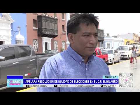Trujillo: apelará resolución de nulidad de elecciones en el C.P. El Milagro