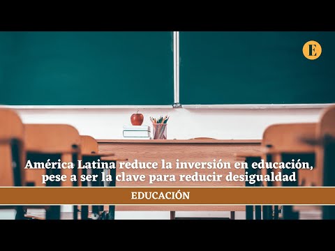 América Latina reduce la inversión en educación, pese a ser la clave para reducir desigualdad