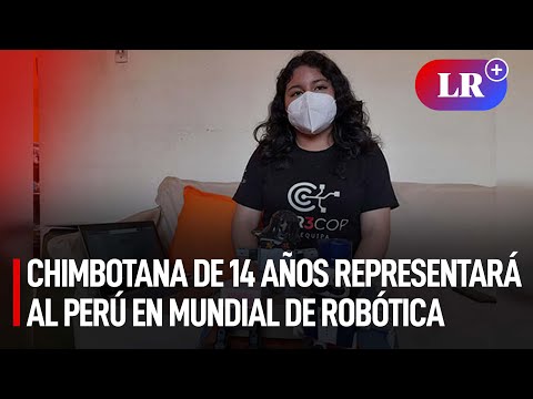 Chimbotana de 14 años representará al Perú en mundial de robótica | #LR