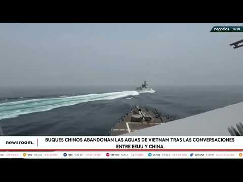 Buques chinos abandonan el Mar de China Meridional en Vietnam después de conversaciones EEUU-China