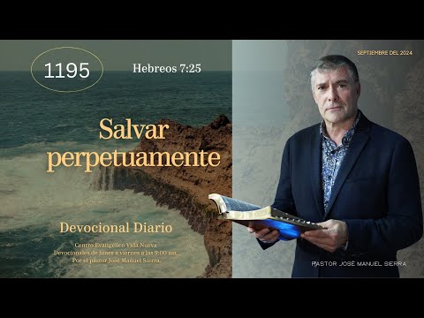 Devocional diario 1195, por el pastor José Manuel Sierra.