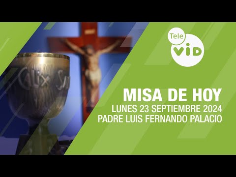 Misa de hoy  Lunes 23 Septiembre de 2024, Padre Luis Fernando Palacio #TeleVID #MisaDeHoy #Misa