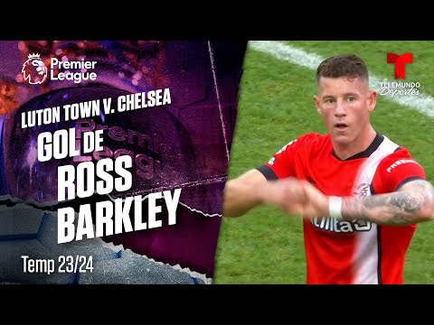 Goal Ross Barkley - Luton Town v. Chelsea 23-24 | Premier League | Telemundo Deportes