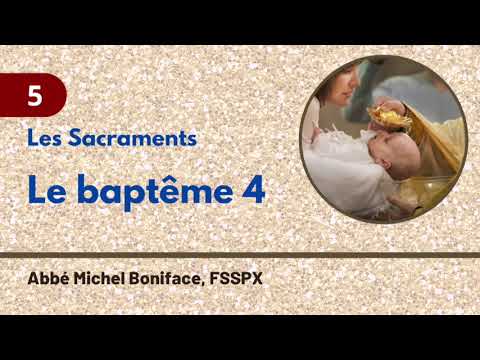 5 Le bapte?me 4 | Les Sacraments