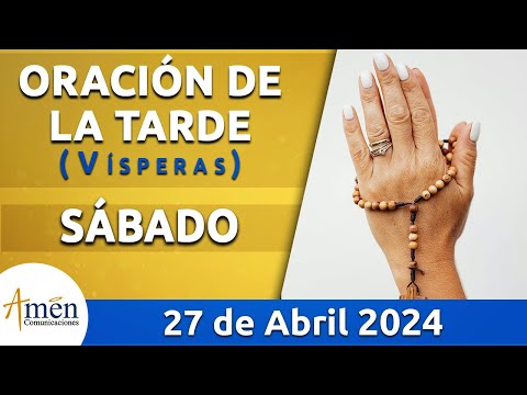 Oración de la Tarde Hoy Sábado 27 Abril 2024 l Padre Carlos Yepes | Católica | Dios