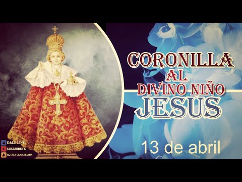 Coronilla al Divino Niño Jesús 13 de abril