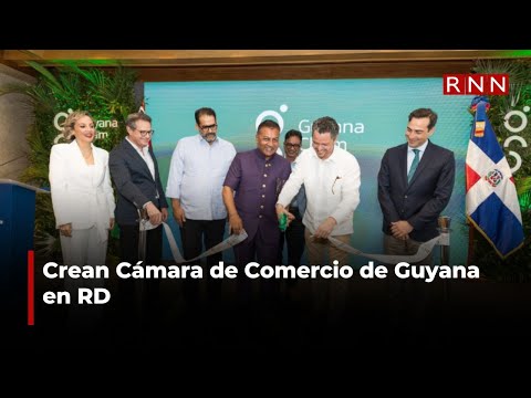 Crean Cámara de Comercio de Guyana en RD