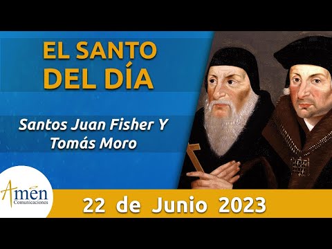 Santo de Hoy 22 de Junio l Santos Juan Fisher Y Tomás Moro l Amén Comunicaciones