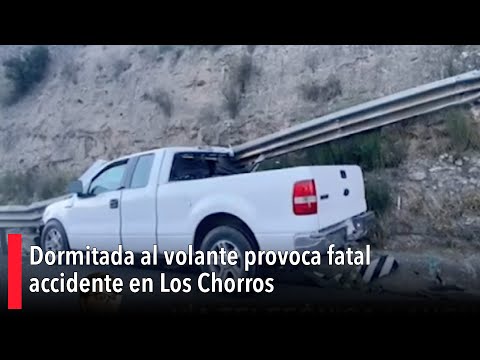 Dormitada al volante provoca fatal accidente en Los Chorros
