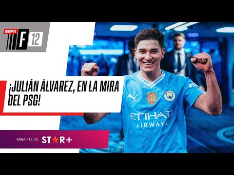 ¿PSG QUIERE A JULIÁN ÁLVAREZ PARA REEMPLAZAR A MBAPPÉ? ¡Noticia de último momento en #ESPNF12!