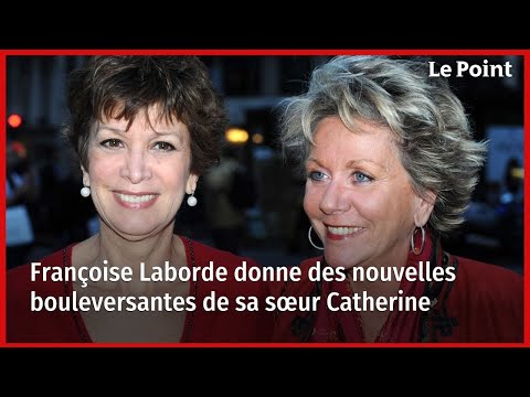 Françoise Laborde donne des nouvelles bouleversantes de sa sœur Catherine