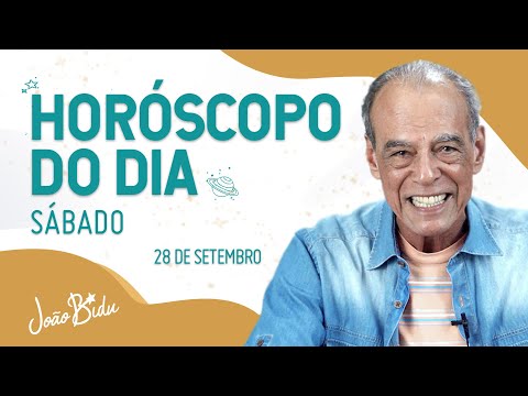 Horóscopo do Dia 28 de Setembro de 2024 - Sábado | POR JOÃO BIDU