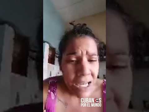 ¡Sin miedo! Madre cubana cuenta el mundo, la dura realidad de la miseria que se vive en Cuba