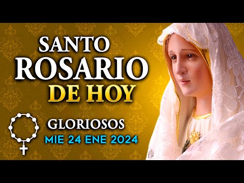ROSARIO de HOY Misterios Gloriosos del Santo Rosario - miércoles 24 de ENE 2024