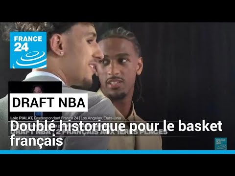 Draft NBA : Zaccharie Risacher et Alex Sarr au sommet, un doublé historique pour le basket français