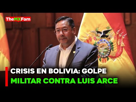 NOTICIAS | PRESIDENTE ARCE ENFRENTA GOLPE DE ESTADO EN BOLIVIA | TheMXFam