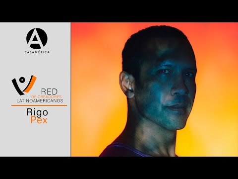 Rigo Pex- Red de Creadores Latinoamericanos