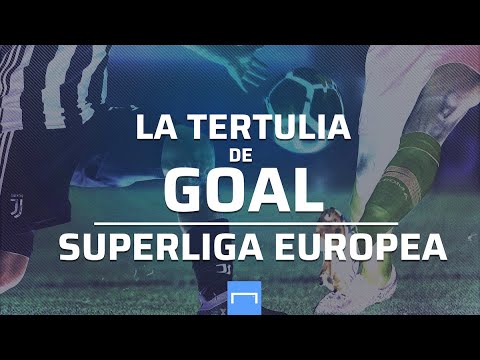 La tertulia de Goal: ¿Superliga sí o Superliga no