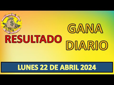 RESULTADOS SORTEO GANA DIARIO DEL LUNES 22 DE ABRIL DEL 2024/LOTERÍA DE PERÚ