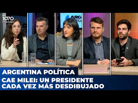 CAE MILEI: un presidente cada vez más desdibujado | Argentina Política con Carla, Jon y el Profe