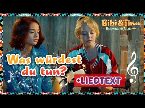 Bibi & Tina: Was würdest du tun mit LYRICS zum Mitsingen