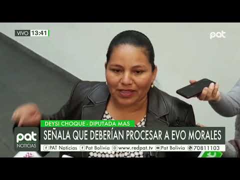 Deysi Choque pide proceso para Evo Morales