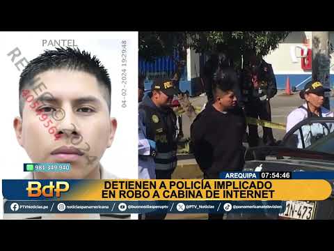 Arequipa: detienen a policía acusado de robo en cabina de internet