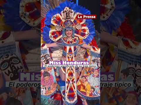 El poderoso significado del traje típico de Miss Honduras en Miss Universo