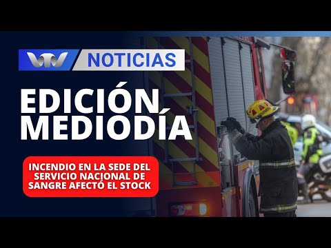 Edición Mediodía 09/01 | Incendio en la sede del Servicio Nacional de Sangre afectó el stock