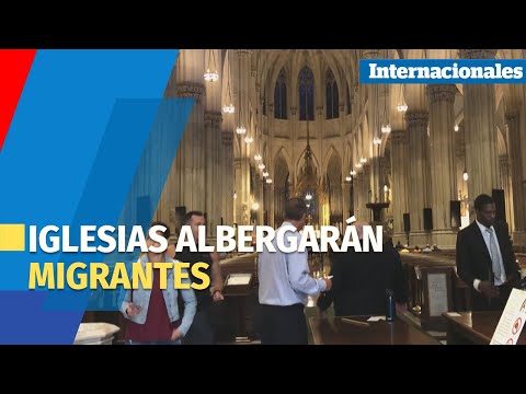 Iglesias de Nueva York albergarán migrantes
