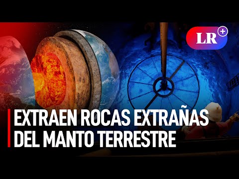 Científicos llegan POR PRIMERA VEZ AL MANTO DE LA TIERRA y extraen ROCAS EXTRAÑAS
