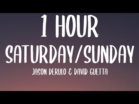 Jason Derulo & David Guetta - Saturday/Sunday (1 HOUR/Lyrics)