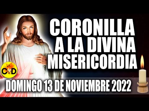 CORONILLA ALA DIVINA MISERICORDIA DE HOY DOMINGO 13 de NOVIEMBRE 2022 ORACIÓN dela Misericordia REZO