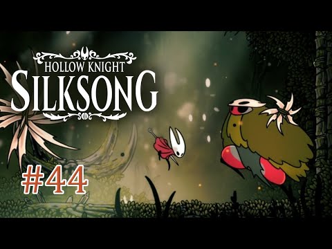 2602010【SILKSONGシルクソング】# 44　追放されしグルル～ピンの女傑【HOLLOW KNIGHT】