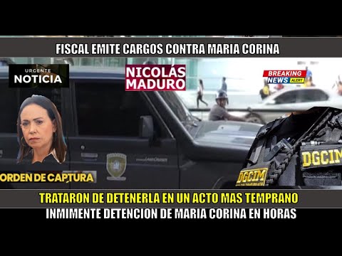 SE FORMO! Orden de captura a Maria Corina de Vente Venezuela presentan cargos por DESESTABILIDAD